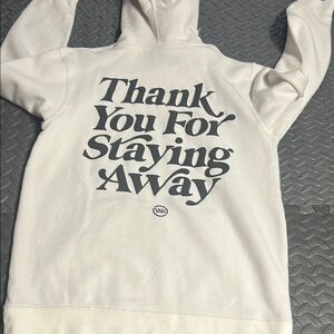 Young/reckless white hoodie. M. “Thank you for staying away” black puffy print.